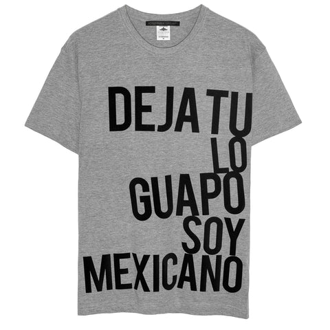 Deja tu lo guapo soy Mexicano tee
